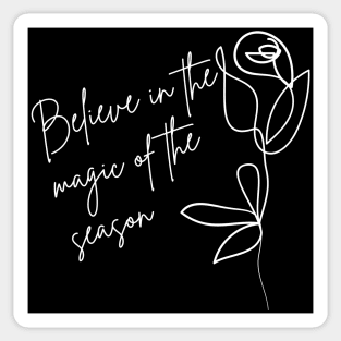 Believe In The Magic Of The Season. Beautiful Inspirational Quote. Sticker